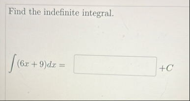 Find the indefinite integral. ( 6 x 9 ) d x = C