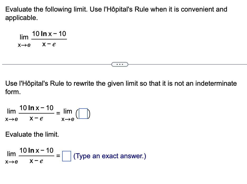 Evaluate the following l i m i t . Use l ' H p i