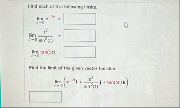 Find each of the following limits . lim t 0 e - 7