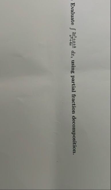 Evaluate 2 x 2 x 8 x 3 4 x d x , using partial