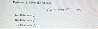 Problem 3 . Given the function: f ( y , z ) = ( s