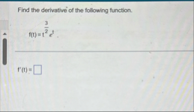 Find the derivative of the following function. f