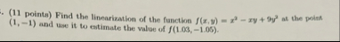( 1 1 points ) Find the linearization of the