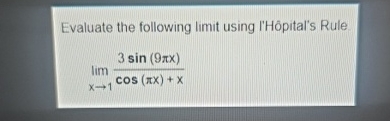 Evaluate the following limit using l ' H pital '