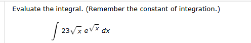 Evaluate the integral. ( R e m e m b e r the