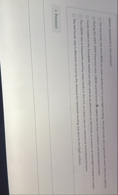 Which statement is not correct? The fed funds