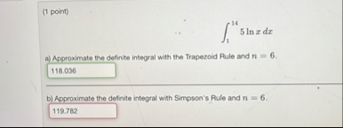 ( 1 point ) 1 1 4 5 l n x d x a ) Approximate the