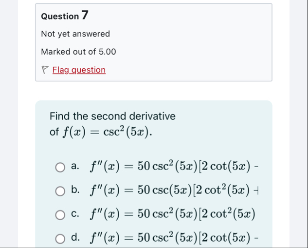 Question 7 Not yet answered Marked out of 5 . 0 0