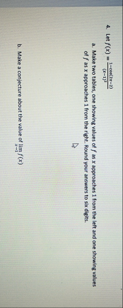 Let f ( x ) = 1 - c o s ( 2 x - 2 ) ( x - 1 ) 2 a