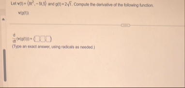 Let v ( t ) = ( : B t 2 , - 5 t , 5 ) and g ( t )