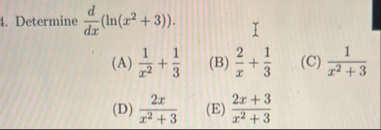 Determine d d x ( l n ( x 2 3 ) ) ( A ) 1 x 2 1 3