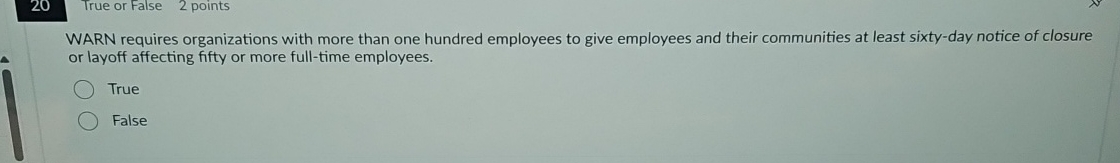 True or False 2 points WARN requires