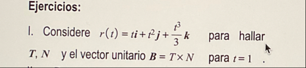 Ejercicios: I. Considere r ( t ) = t i + t 2 j +