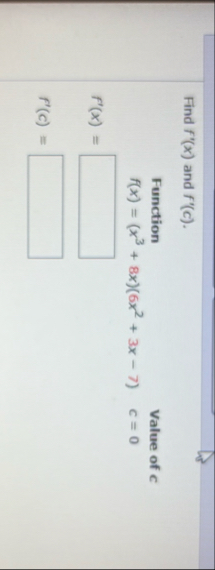 Find f ' ( x ) and f ' ( c ) . ( x 3 8 x } f ' (