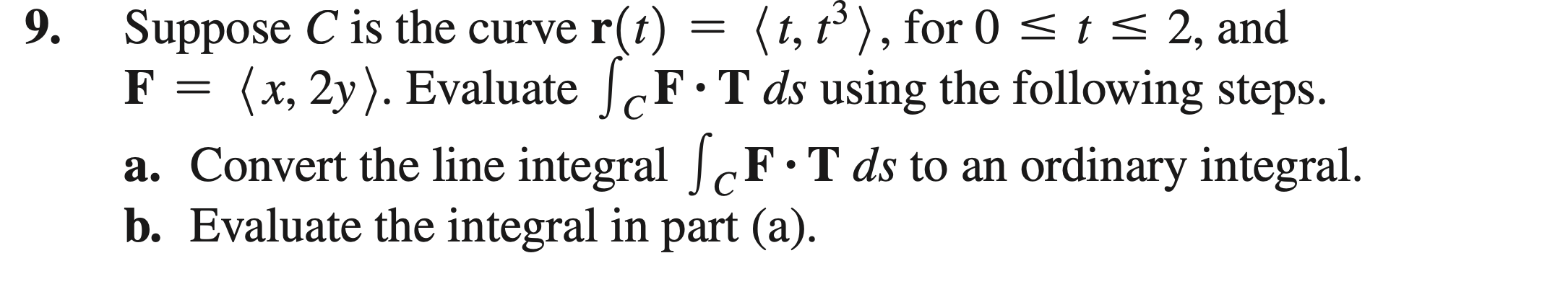 Suppose C i s the curve r ( t ) = ( : t , t 3 : )