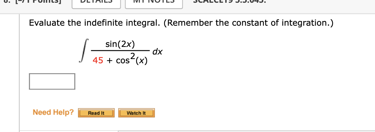 Evaluate the indefinite integral. ( R e m e m b e