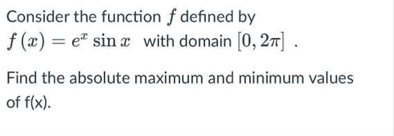 Consider the function f defined by f ( x ) = e x