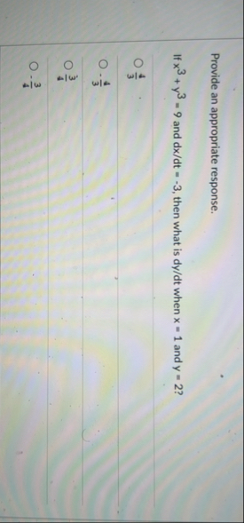 Provide an appropriate response. If x 3 y 3 = 9