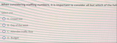 When considering staffing numbers, it is