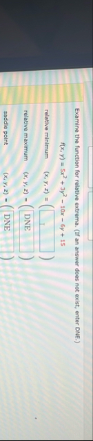 Examine the function for relative extrema. ( If