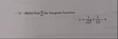 ( 4 pts ) Find d y d x for the given function, y