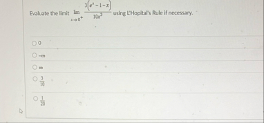 Evaluate the limit lim x 0 3 ( e x - 1 - x ) 1 0