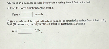 A force of 1 5 pounds is required to stretch a