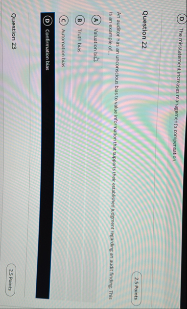 ( D ) The misstatement increases management's