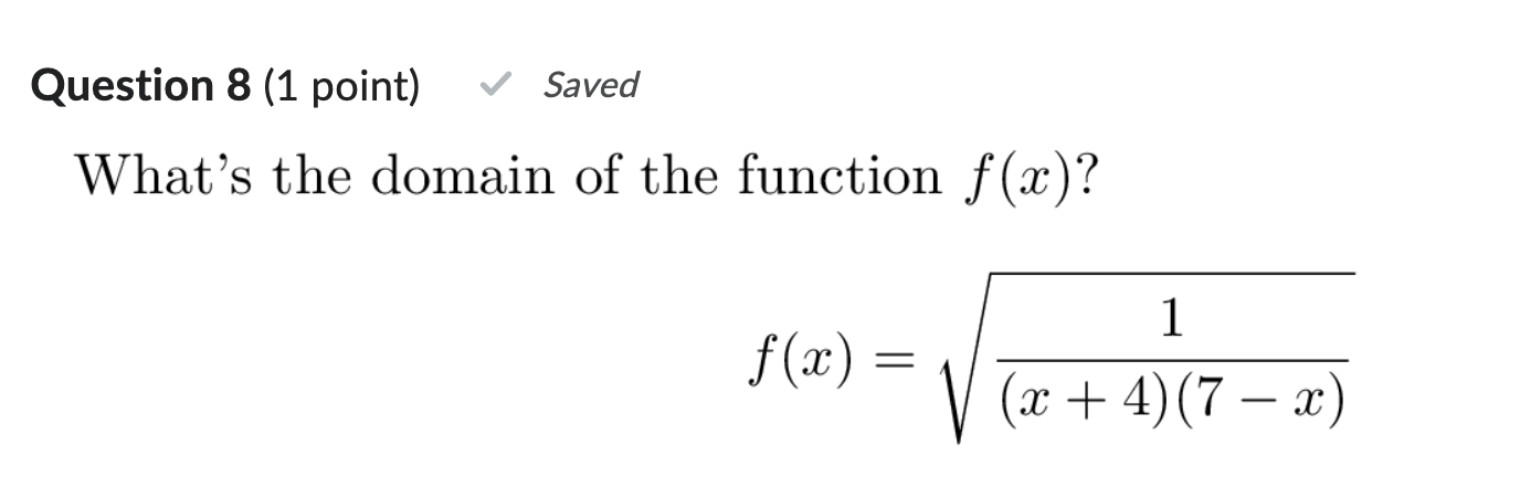 Question 8 ( 1 point ) What's the domain o f the