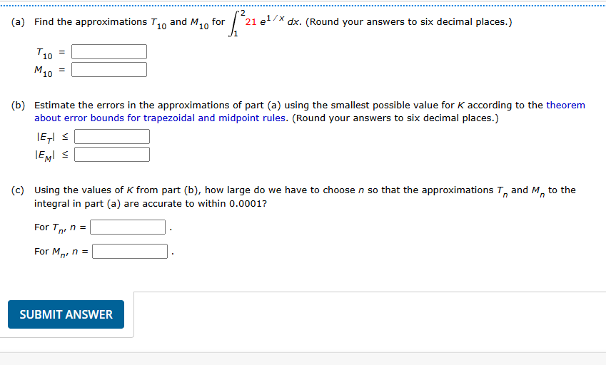 ( a ) Find the approximations T 1 0 and M 1 0 for