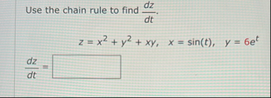 Use the chain rule to find d z d t . , z = x 2 y