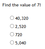 Find the value o f 7 ! 4 0 , 3 2 0 2 , 5 2 0 7 2