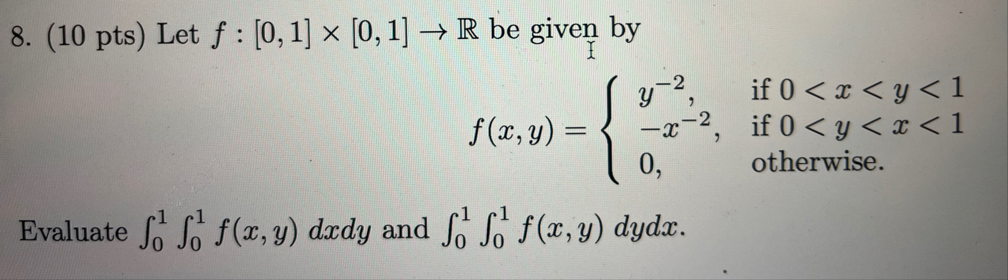 ( 1 0 pts ) Let f : [ 0 , 1 ] [ 0 , 1 ] R be