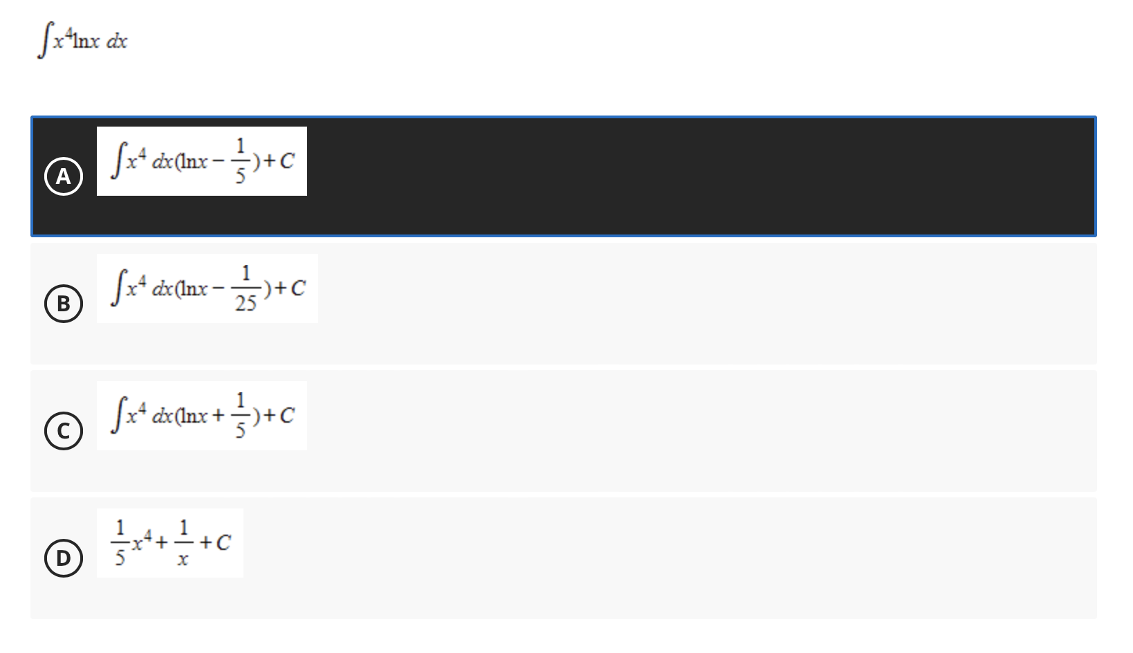 x 4 l n x d x ( A ) x 4 d x ( l n x - 1 5 ) + C (