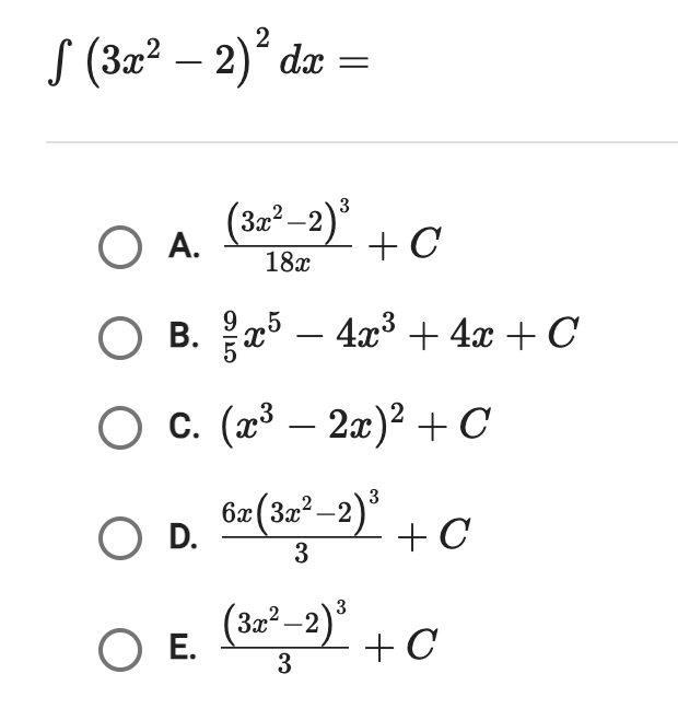 ( 3 x 2 - 2 ) 2 d x = A . ( 3 x 2 - 2 ) 3 1 8 x +