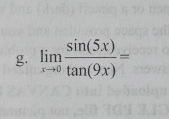 g . lim x 0 s i n ( 5 x ) t a n ( 9 x ) =
