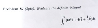Problem 8 . ( 5 p t s ) . Evaluate the definite