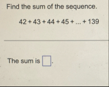 Find the sum of the sequence. 4 2 4 3 4 4 4 5