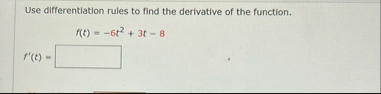 Use differentiation rules to find the derivative