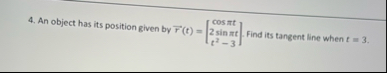An object has its position given by vec ( r ) ( t