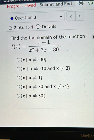 Progress saved Submit and End Question 3 2 pts 1