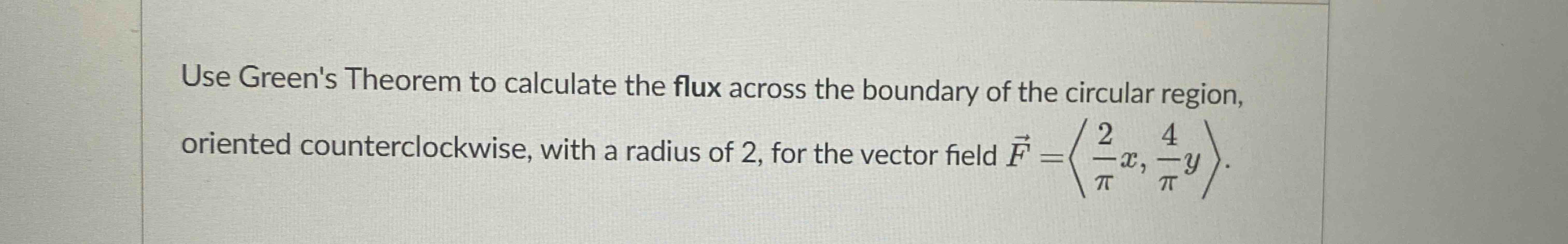 Use Green's Theorem t o calculate the flux across