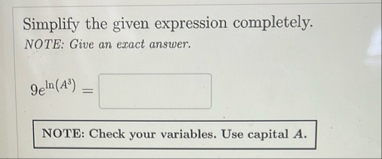 Simplify the given expression completely. NOTE: