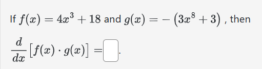 I f f ( x ) = 4 x 3 + 1 8 and g ( x ) = - ( 3 x 8