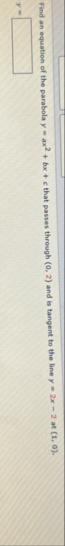 Find an equation of the parabola y = a x 2 b x c