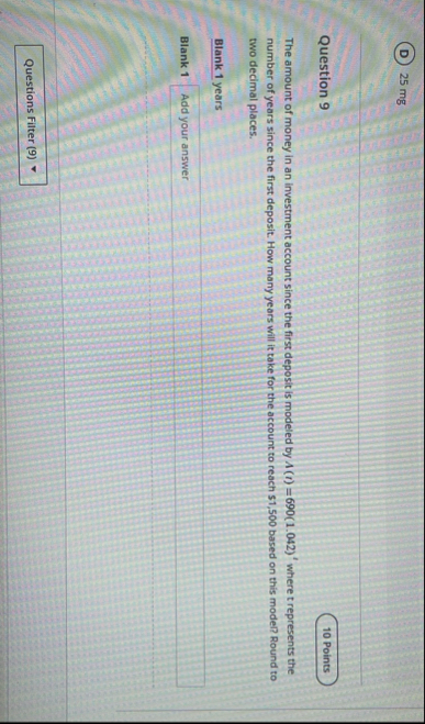 ( D ) 2 5 mg Question 9 The amount of money in an