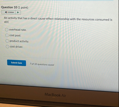 Question 1 0 ( 1 point ) Listen An activity that