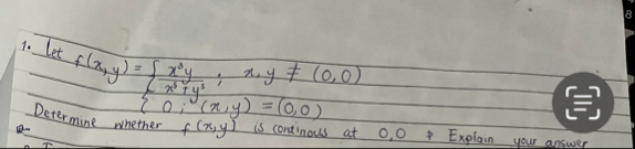 Let f ( x , y ) = { x 3 y x 5 y 3 ; , x , y ( 0 ,