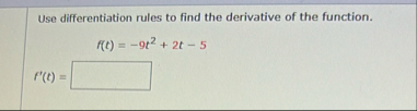 Use differentiation rules to find the derivative