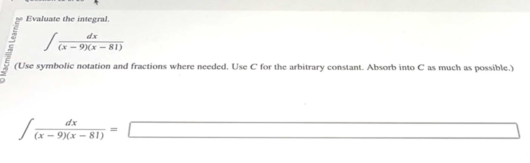 Evaluate the integral. d x ( x - 9 ) ( x - 8 1 )